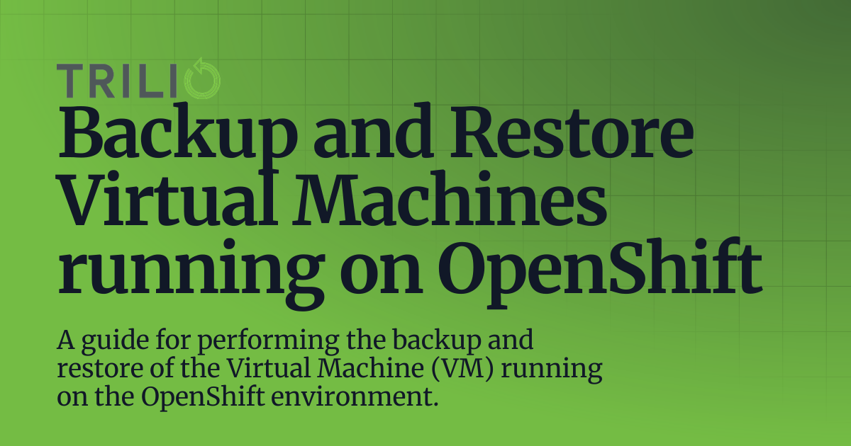 Backup and Restore Virtual Machines running on OpenShift | 5.1.X ...