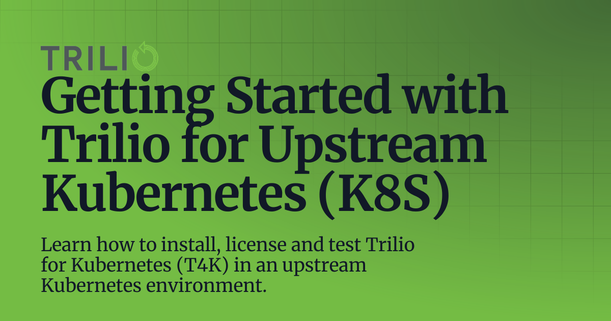 Getting Started with Trilio for Upstream Kubernetes (K8S) | 5.1.X ...