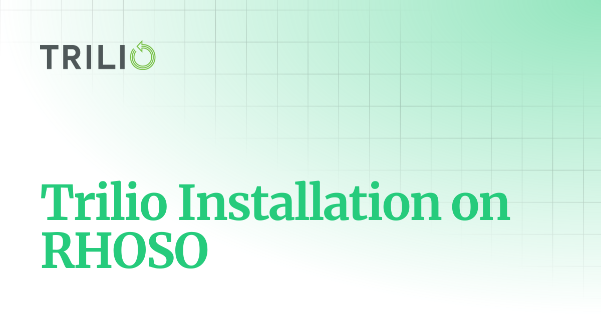 Trilio Installation on RHOSO | Trilio for OpenStack